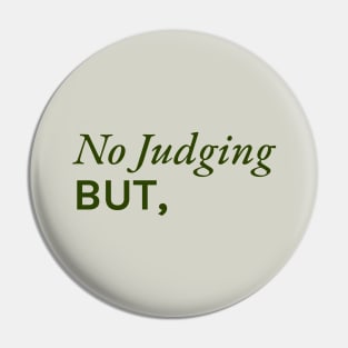 No judging, but... Pin