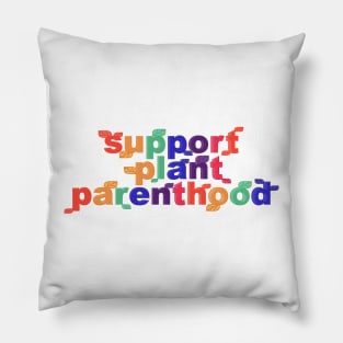 Support Plant Parenthood Pillow