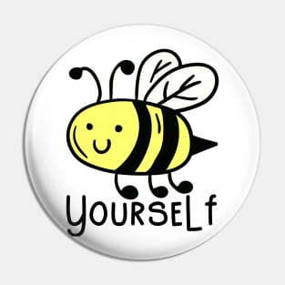 Cute Wholesome Bee Yourself Hand Drawn Pin