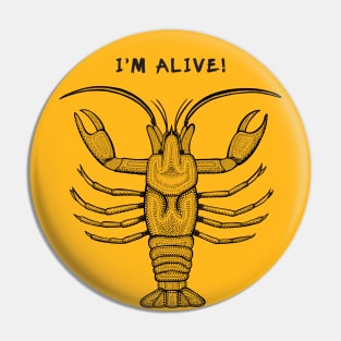 Crawfish - I'm Alive! - meaningful water animal design with details Pin