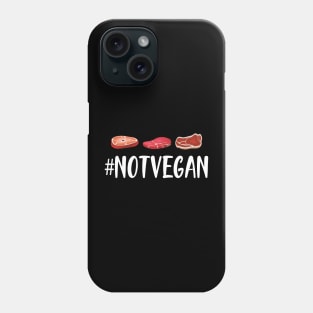 Meat Lover - #NOTVEGAN Phone Case