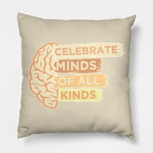 Celebrate Minds Of All Kinds Neurodiversity Autism Pillow