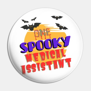 One Spooky Medical Assistant Pin