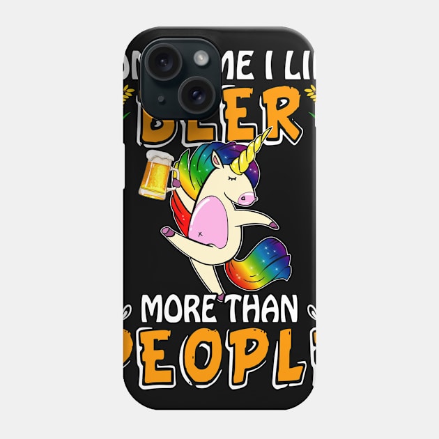 Sometimes I Like Beer More Than People Unicorn Phone Case by Manonee