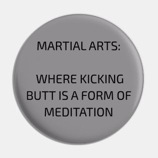 Martial Arts Funny Motivational T-Shirt Pin