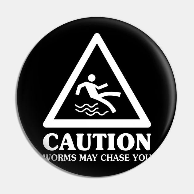 Caution Worms May Chase You - Funny T Shirts Sayings - Funny T Shirts For Women - SarcasticT Shirts Pin by Murder By Text