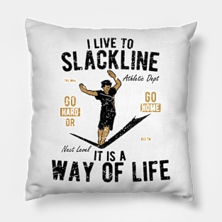 I Live To Slackline Pillow