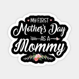 My first Mother's Day as a Mommy New Mom Mothers Day 2024 Magnet