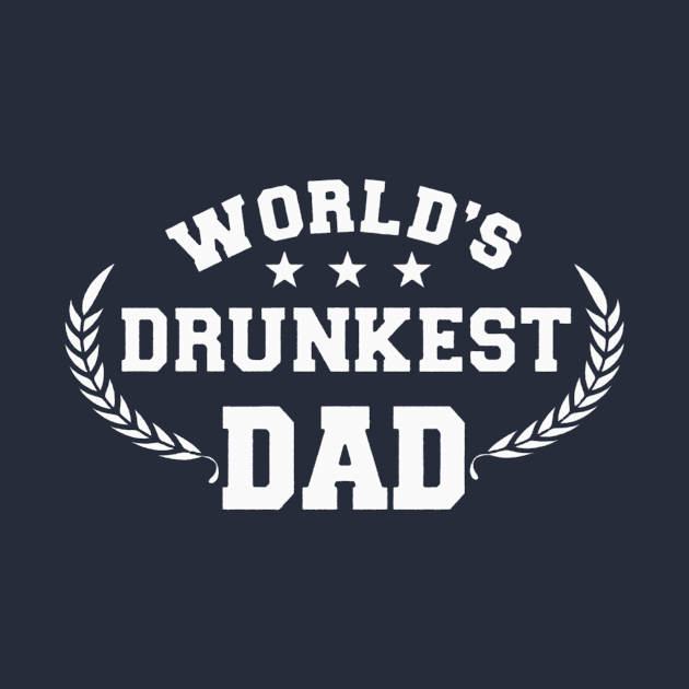 World's Drunkest Dad white by alvaroamado