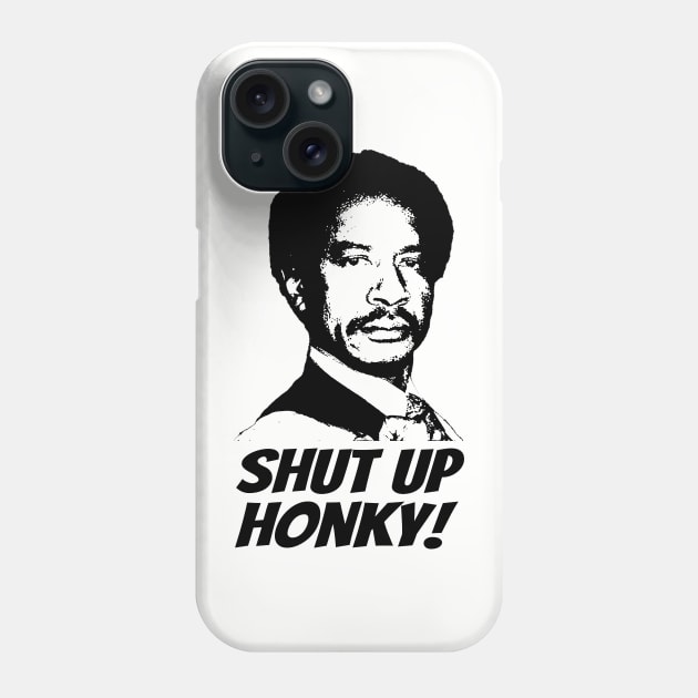 Shut Up Honky! Phone Case by Gimmedangers