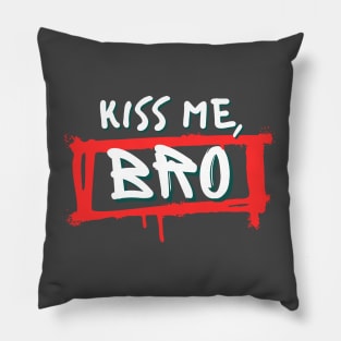 Kiss Me, Bro Pillow