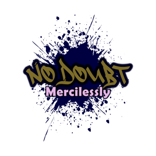 No Doubt Mercilessly T-Shirt