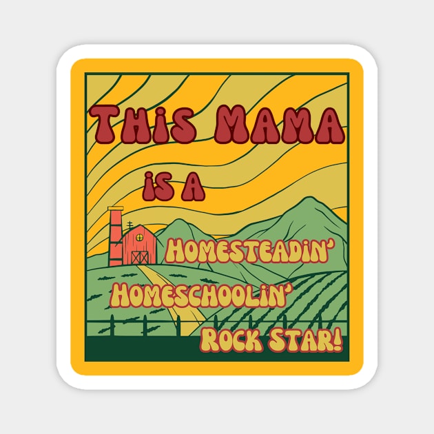 Homeschooling Mama Farmer Homesteading Rockstar Magnet by The Dream Team