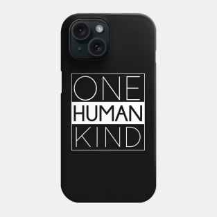 ONE HUMANKIND Phone Case