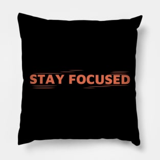 stay focused- motivation Pillow