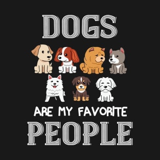 Dogs Are My Favorite People Funny Dog T-Shirt