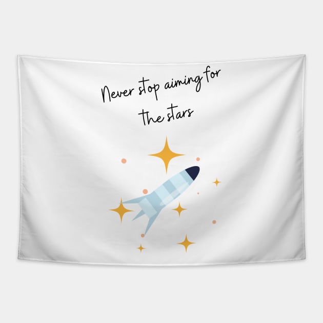 Never Stop Aiming For The Stars Tapestry by InspiredByLife