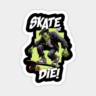 Skate or Die - Franky Magnet