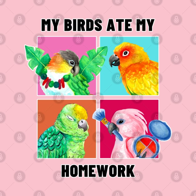 My Birds Ate My Homework - Funny Parrot Owner Watercolor by IvyLilyArt