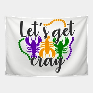 Lets Get Cray Mardi Gras gift Tapestry