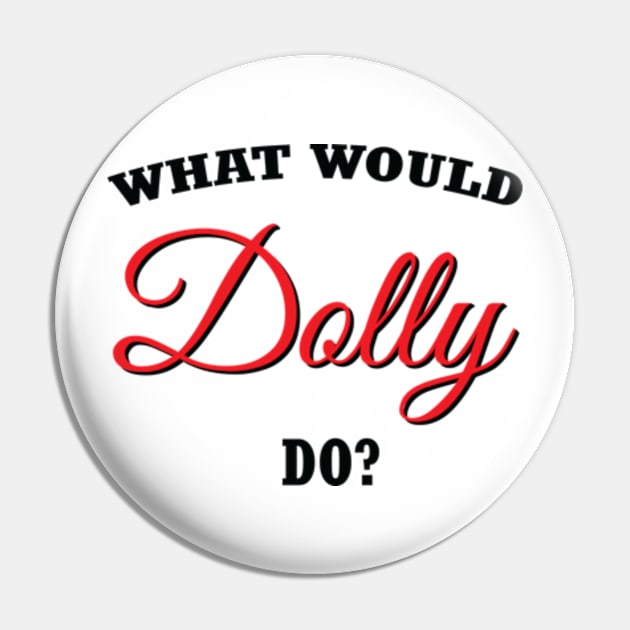 what would dolly do Pin by teestaan