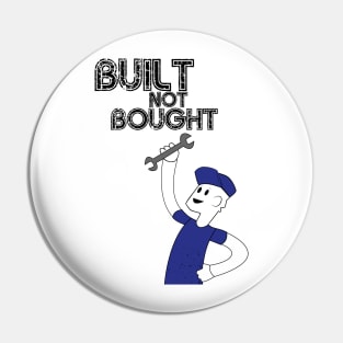 Built Not Bought! Pin