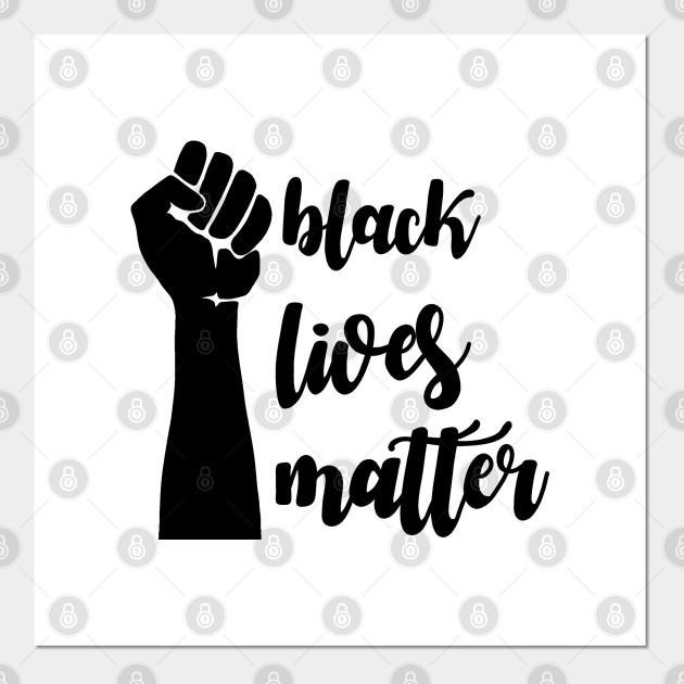 Black Lives Matter Fist Black Lives Matter Posters And Art