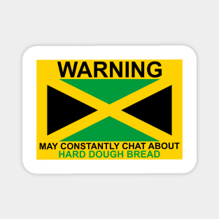 Warning May Constantly Chat About Jamaican Hard Dough Bread Magnet