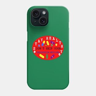 Don't Skip Medication Design on Green Background Phone Case