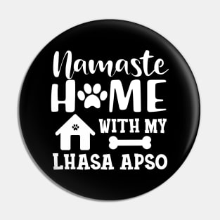 Lhasa Apso Dog - Namaste home with my Lhaso apso Pin