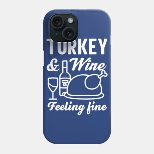 Turkey and Wine Feeling Fine Phone Case