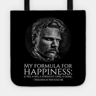 Friedrich Nietzsche - My formula for happiness: a Yes, a No, a straight line, a goal Tote