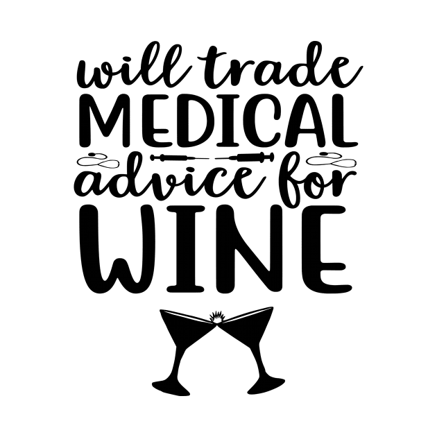 Will Trade Medical Advice For Wine by Journees