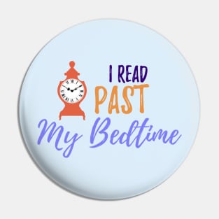 "I Read Past My Bedtime" Book Lover Pin