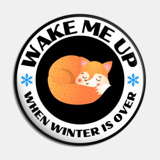 Wake Me Up When Winter Is Over Designs with Cute Sleeping Fox Pin