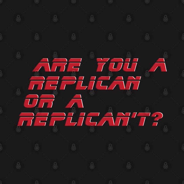 Are you a RepliCAN or a RepliCAN'T? by d4n13ldesigns