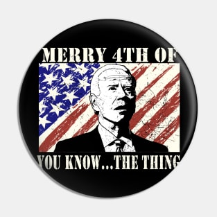 Funny Biden Confused Merry Happy 4th of You Know...The Thing Pin