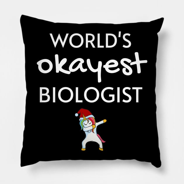 World's Okayest Biologist Funny Tees, Unicorn Dabbing Funny Christmas Gifts Ideas for a Biologist Pillow by WPKs Design & Co