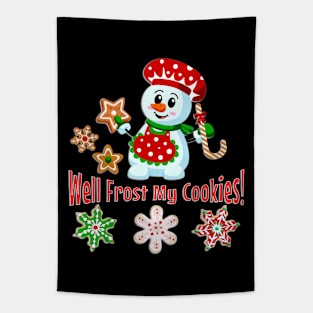 Frost My Cookies Funny Snowman Christmas Baker Tapestry