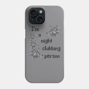 Clubbing Phone Case