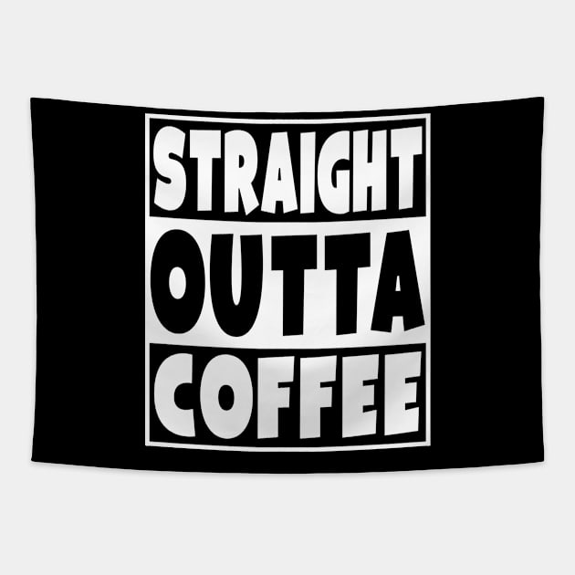 Straight Outta Coffee Tapestry by Eyes4