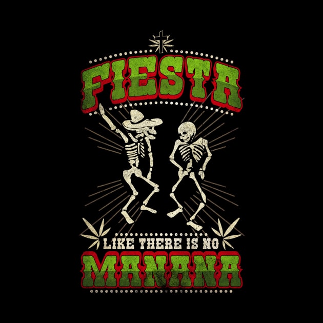 Mens Fiesta like no Manana-Dia de los Muertos-Funny T Shirt by CheesyB