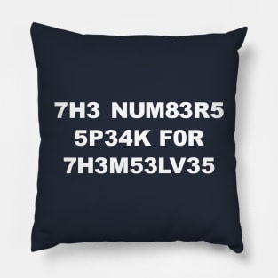 The numbers speak for themselves logo with numbers and letters. Pillow