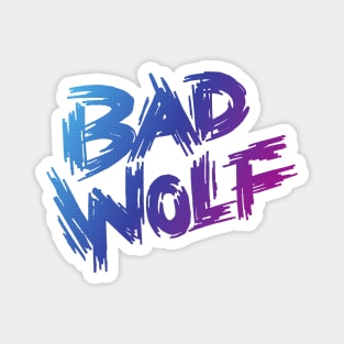 Bad Wolf Magnet