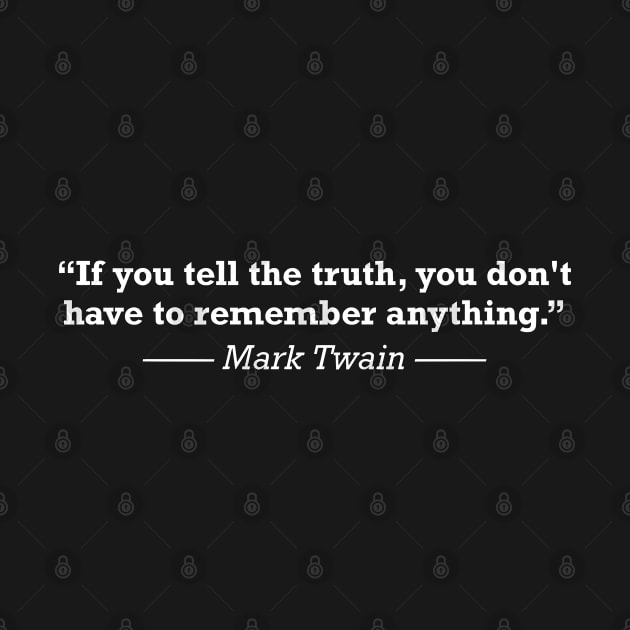 Mark Twain Tell The Truth Quote by zap