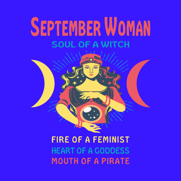 SEPTEMBER WOMAN THE SOUL OF A WITCH SEPTEMBER BIRTHDAY GIRL SHIRT by Chameleon Living