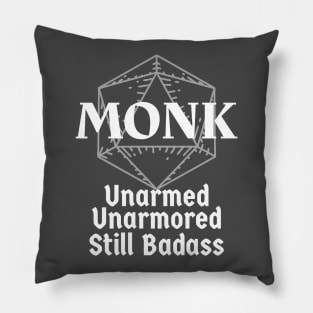 "Unarmed, Unarmored, Still Badass" DnD Monk Class Print Pillow