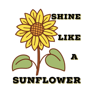 Shine Like A Sunflower T-Shirt