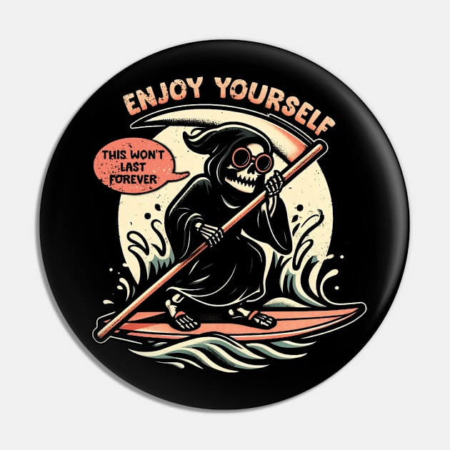 Enjoy Yourself - Funny Cool Skull Death Summer Gift Pin by Trendsdk