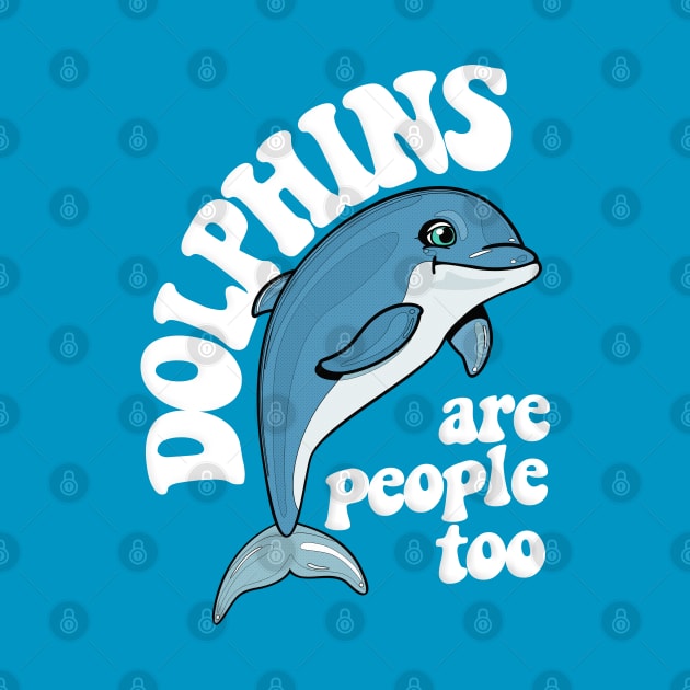Dolphins Are People Too / Humorous Typography Design by DankFutura